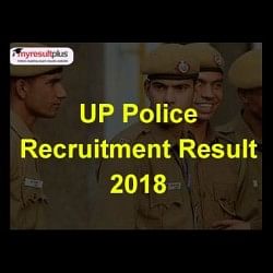 UP Police Recruitment Result 2018 Out, Check the Details