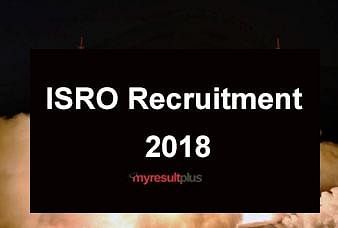 ISRO Recruitment 2019: Application Process to Conclude Tomorrow, Check the Details