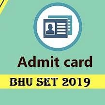 BHU SET 2019 Admit Card Released for Entrance Exam, Know the Download Process