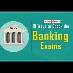 10 ways to Crack Banking Exams, Apply these Tips in your Daily Study Pattern To Score Well