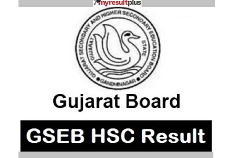 GSEB HSC Result 2022 Declared, Steps to Download Scorecard Here