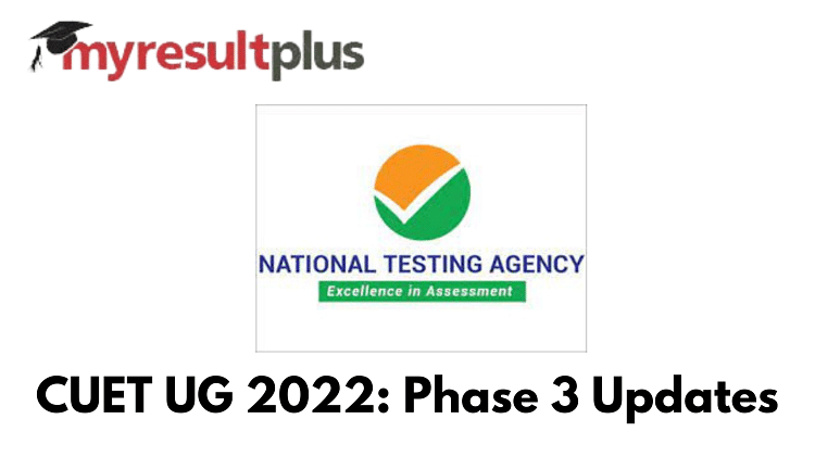 CUET UG 2022 Phase 4 Deferred for 11k Candidates, Check Details Here
