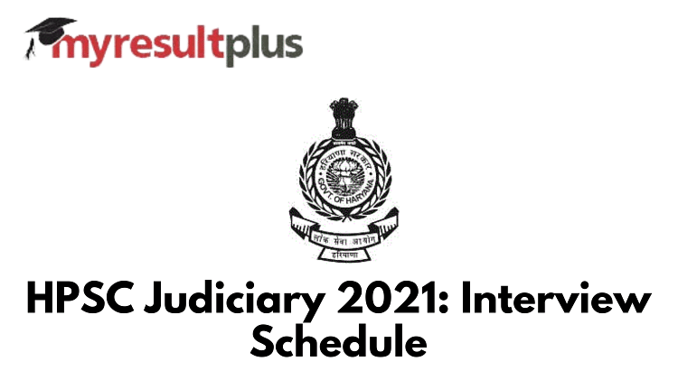 HPSC Judiciary 2021: Interview Schedule Out, Check Details Here