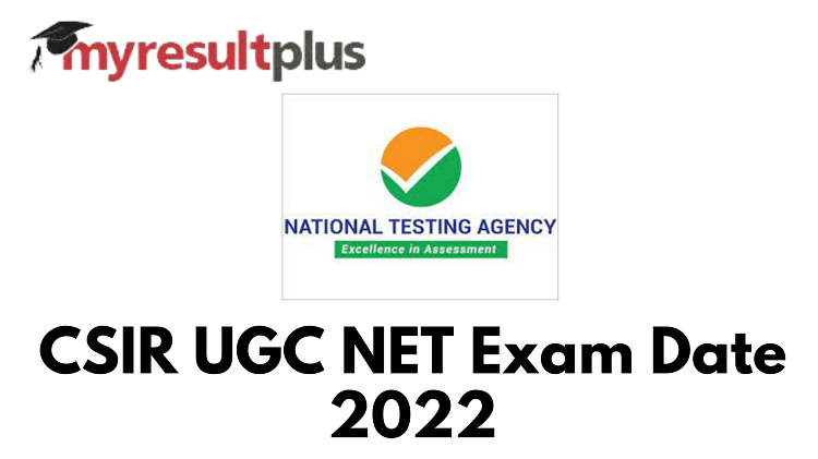 CSIR NET Exam Date 2022 Announced, Check Complete Schedule Here