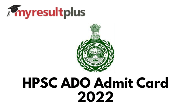HPSC ADO Admit Card 2022 Out, Know How to Download Here