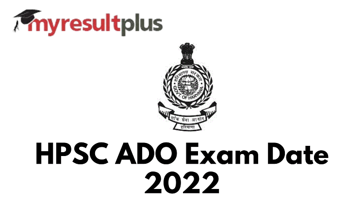 HPSC ADO Exam Date 2022 Declared, Here's How to Download Hall Ticket