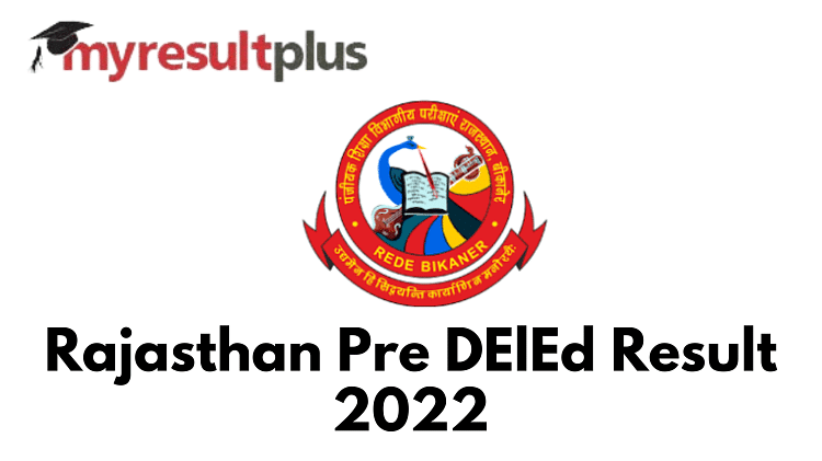 Rajasthan Pre DElEd Result 2022 Out, Know How to Check Here