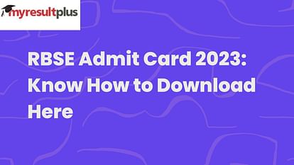 RBSE Admit Card 2023 Expected Soon: Know How to Download Here