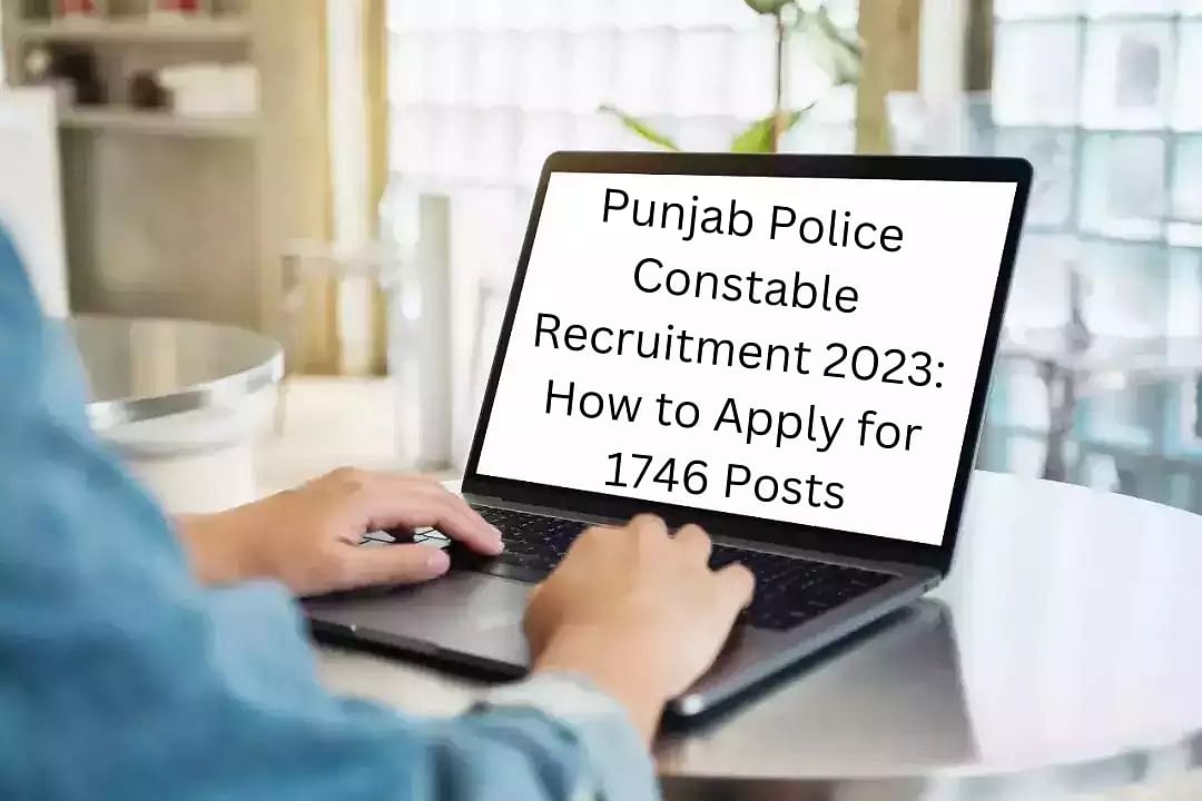 Punjab Police Constable Recruitment 2023: Registration Begins for 1746 Posts, How to Apply