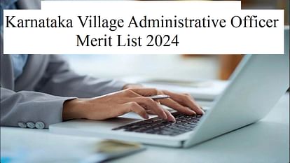 Karnataka KEA Village Administrative Officer Merit List 2024: Confusion Prevails Over Release Date