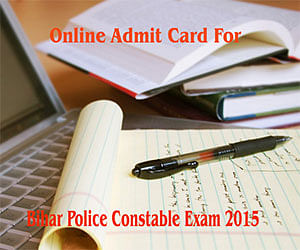 Admit Card for Bihar Police Constable Exam 2015 issued