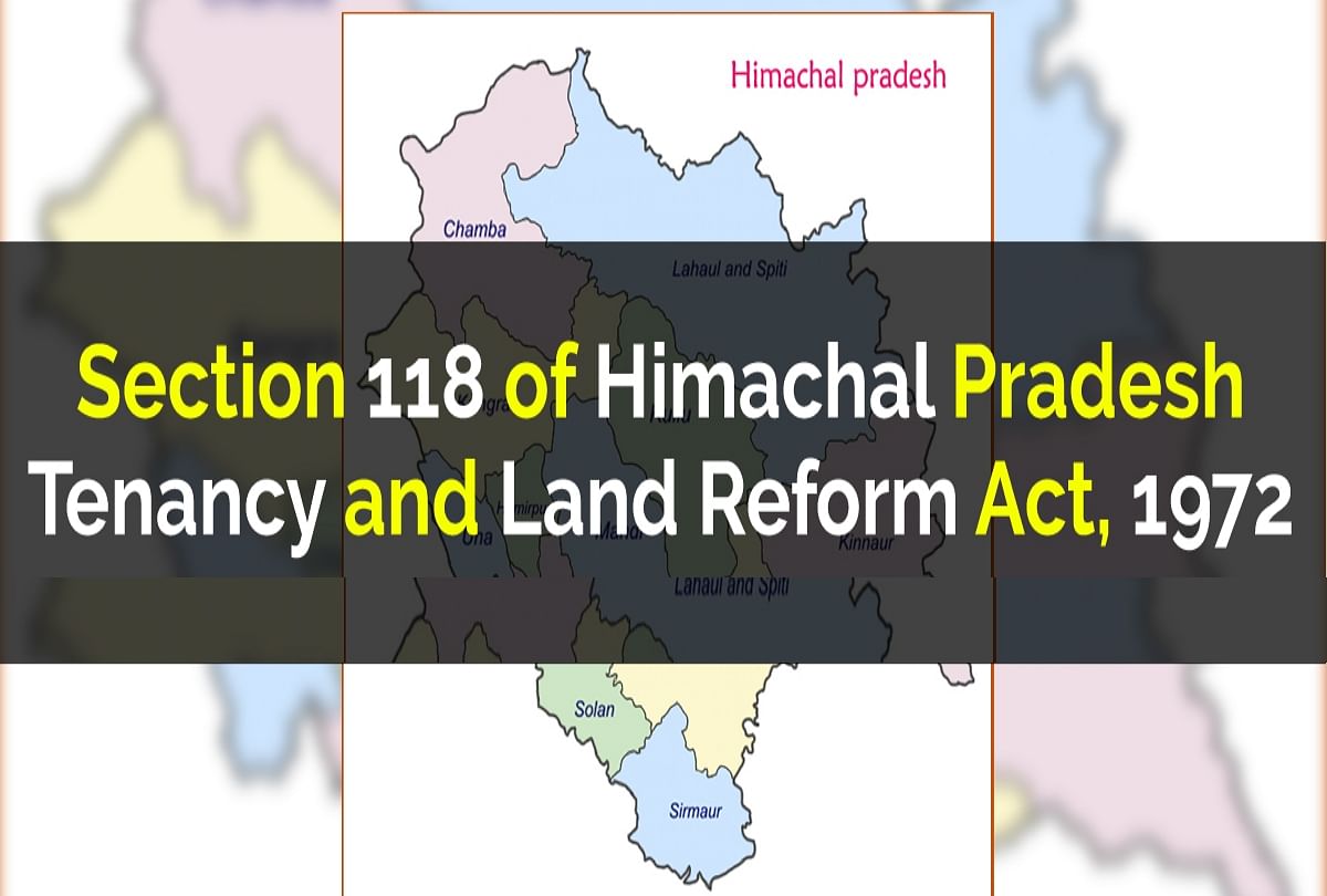 Section 118 Of Himachal Pradesh Tenancy And Land Reforms Act