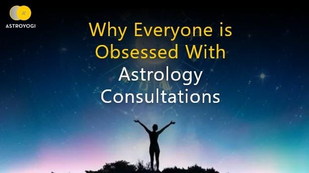 Know why Everyone is obsessed with Astrology consultation