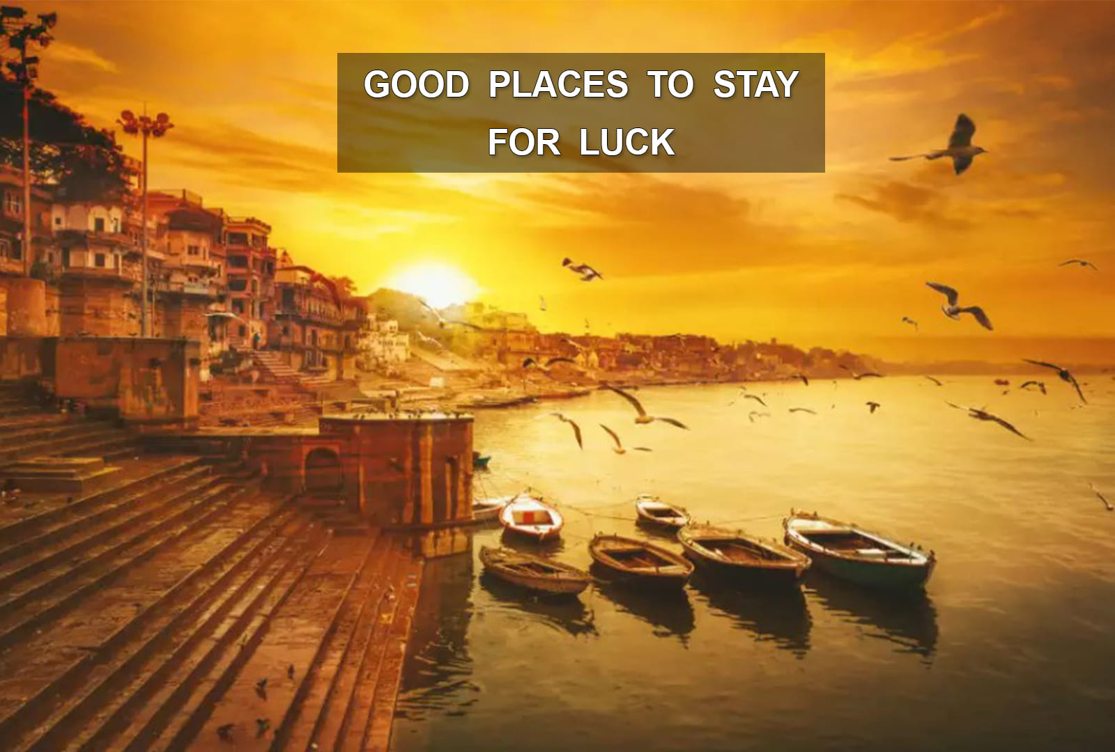 Places best for luck as per astrology