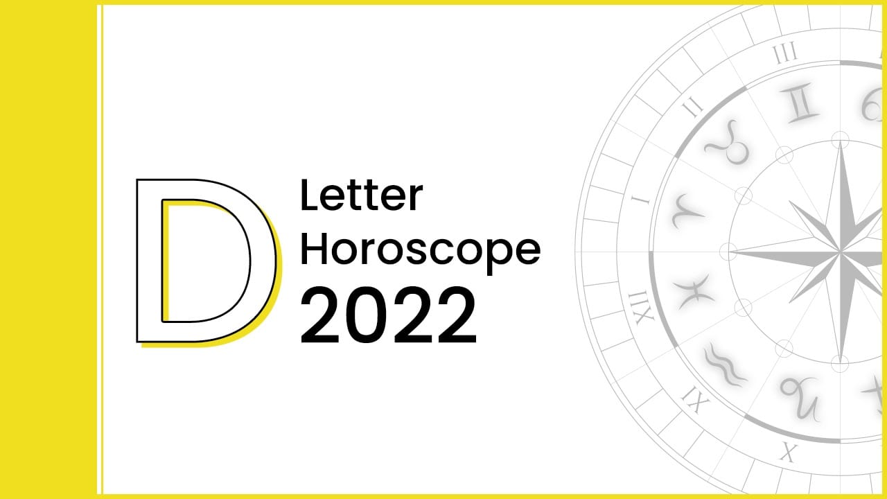 Horoscope 2022 For Letter ‘D’
