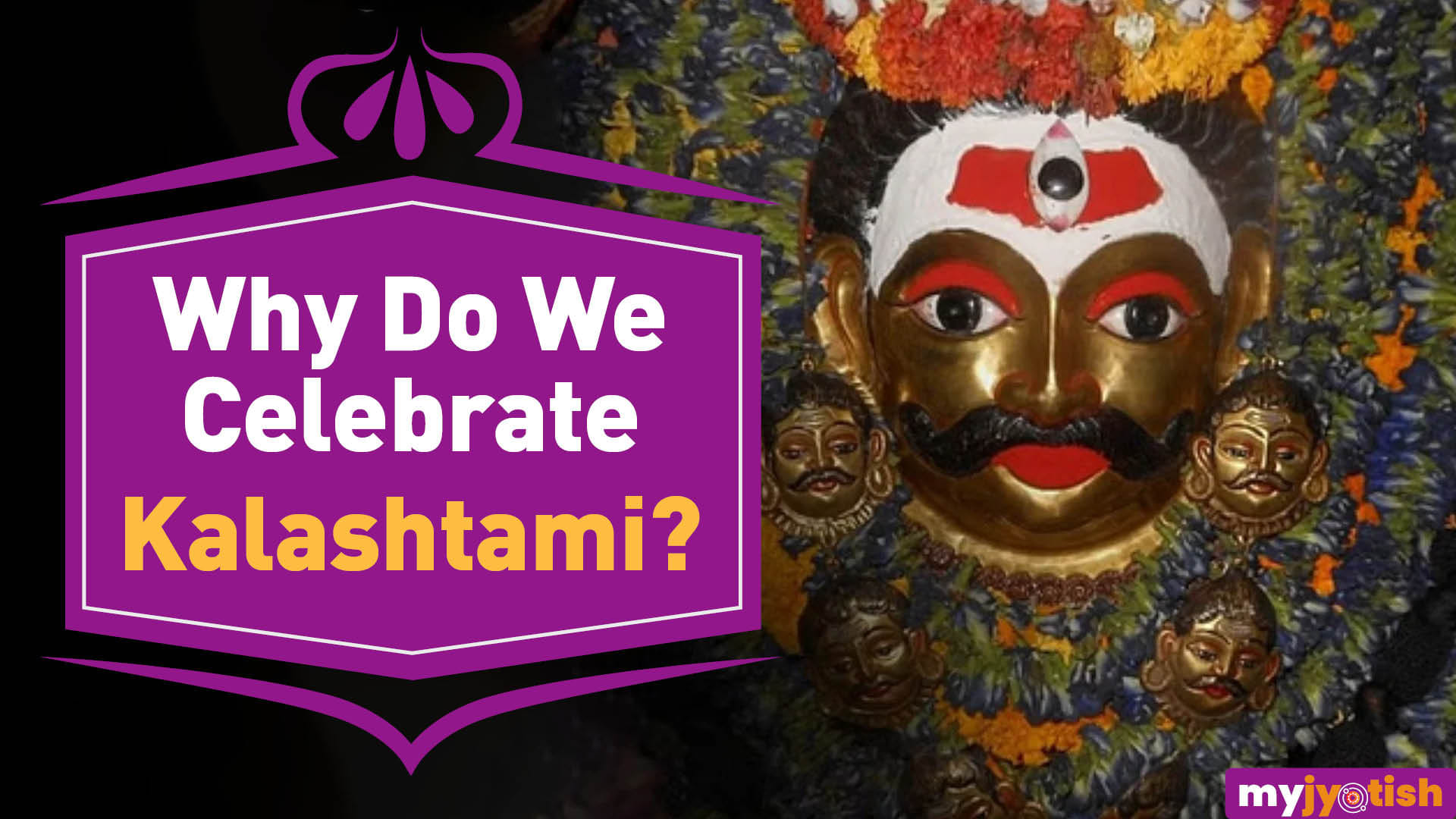 Why Do We Celebrate Kalashtami?