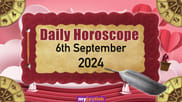 Daily Horoscope: 6 September 2024