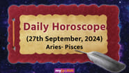 Today’s Horoscope: September 27, 2024