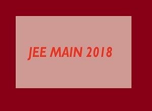 JEE Main 2018: Notification, Application Process, Eligibility 