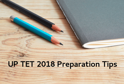 How to Prepare for UP TET 2018, Some Handy Tips for the Exam