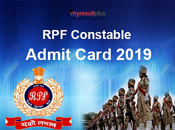 Rpf Constable Admit Card 2019 Released For Group A, B, F, Check The ...