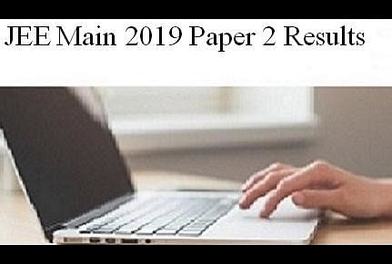 JEE Main 2019 Paper 2 Results Expected Soon