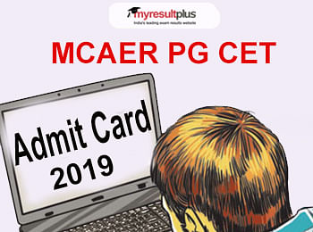 MCAER PG CET Admit Card 2019 Released, Check Here