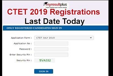 CTET 2019: Registration Process To End Today, Apply Now