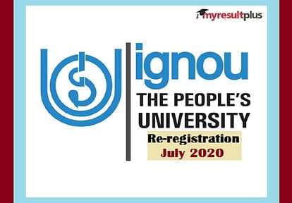 IGNOU Admission July 2020: Re-registration Process to End Tomorrow, Details Here