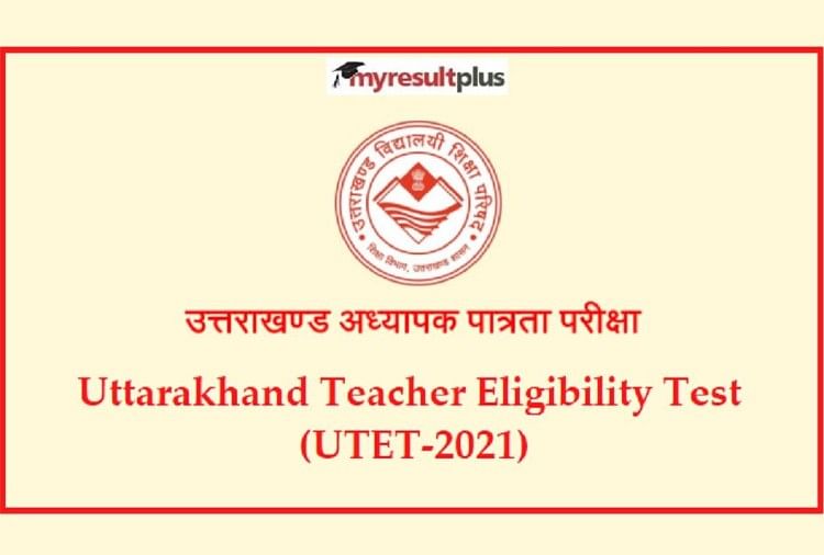Uttarakhand UTET 2021 Application Last Date Today, Exam on November 26