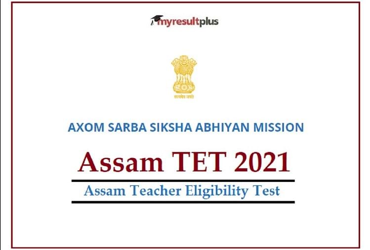 Assam TET Admit Card 2021 Available for Download, Exam Details Here
