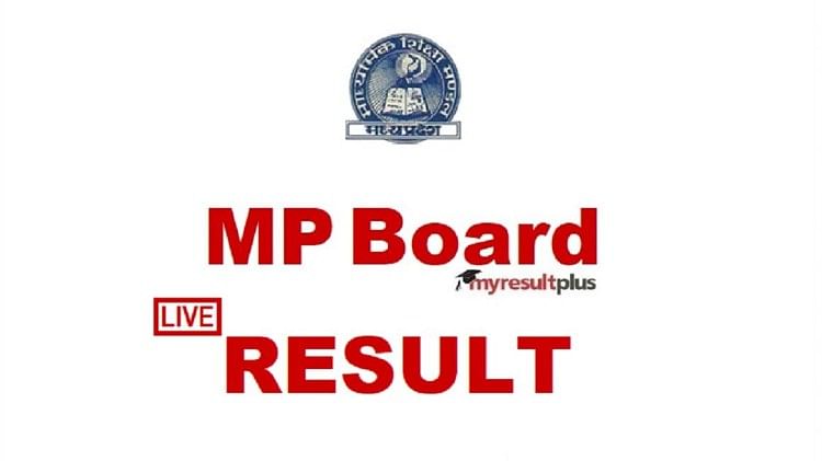 MP Board 10th 12th Result 2022 Live Updates: MPBSE Class 10,12 Results Declared, Direct Link Here