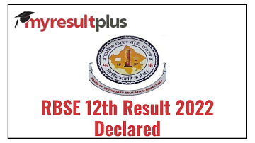 RBSE 12th Result 2022 Declared, Direct Link to Download Scorecard Here