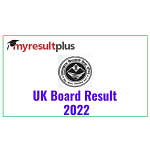 UK Board Result 2022 For Class 10 and 12 to Be Declared Tomorrow, Know How to Check Here
