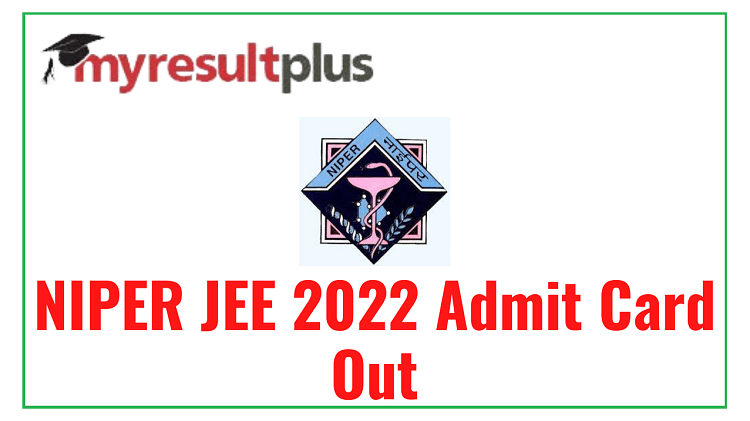 NIPER JEE 2022: Admit Card Available For Download, Direct Link Here