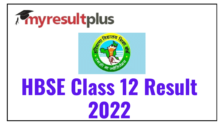 HBSE 12th Result 2022 Declared, Check Grading System Here