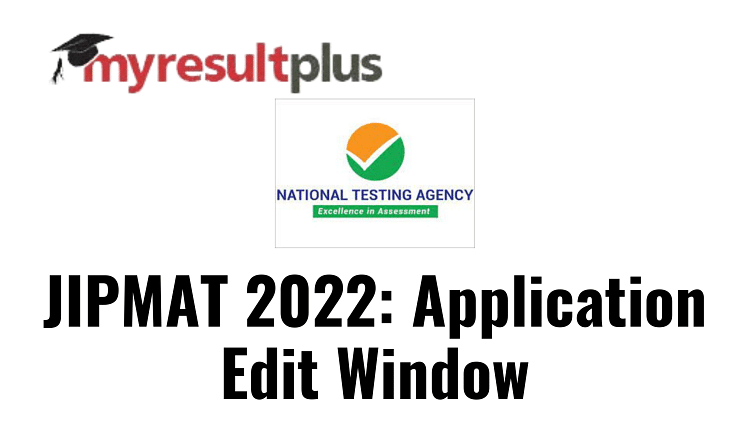 JIPMAT 2022: Application Edit Window Opens, Know How to Make Changes in Form Here