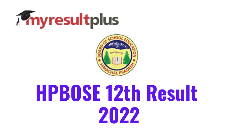 HPBOSE 12th Result 2022 Declared, Check Pass Percentage Here