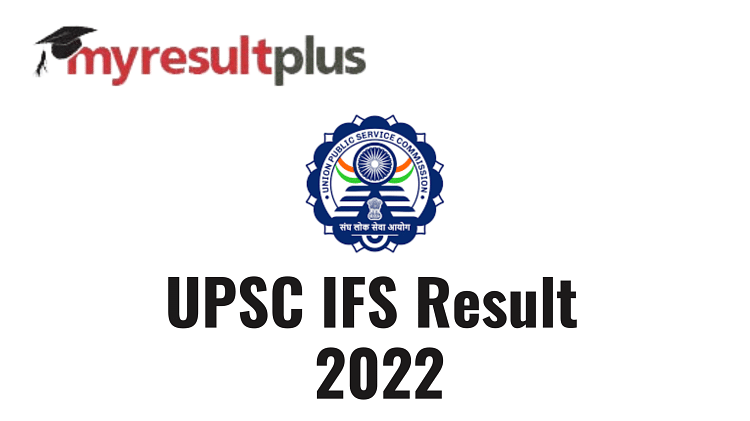 UPSC IFS Mains 2021: Commission Declares Final Results, 108 Candidates Selected, Get Direct Link Here