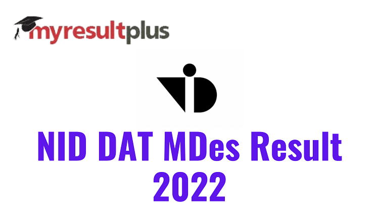 NID DAT 2022: MDes Final Result Out, Here's How to Download Scorecards