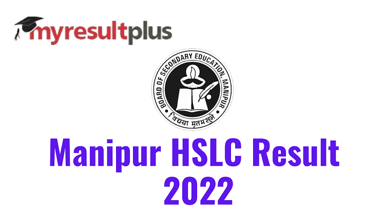 Manipur HSLC Result 2022 Declared, Know How to Download Scorecards Here