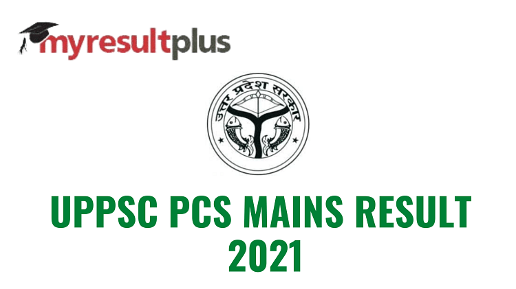 UPPSC PCS Mains Result 2021 Announced, Direct Link to Check Merit List Here