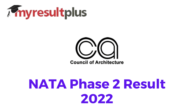 NATA 2022 Result For Phase 2 Announced, Here's How to Download Scorecard