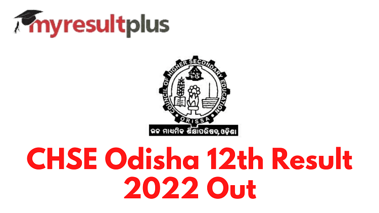 CHSE Odisha 12th Result 2022 Declared, Check Pass Percentage Here
