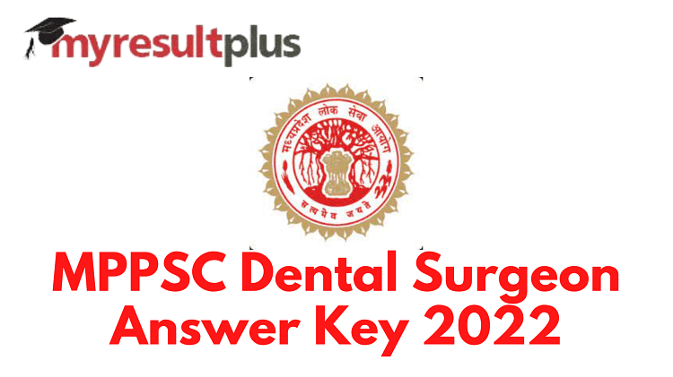MPPSC Dental Surgeon Final Answer Key 2022 Out, Direct Link to Download Here