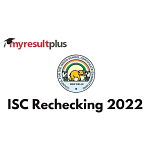 ISC Rechecking 2022: Application Window Closes Today, Detailed Procedure To Register Here