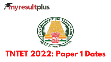 TNTET Exam Date 2022 Declared For Paper 1, Check Schedule Here