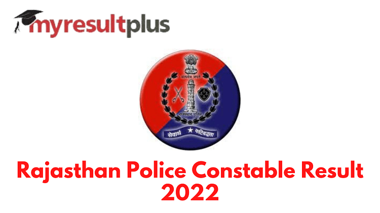 Rajasthan Police Constable Result 2022 To Be Out Soon, Know When And Where to Check