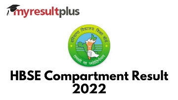 HBSE Compartment Result 2022 Declared for Class 10 and 12, Know How to Check Here