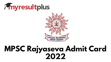 MPSC Rajyaseva Admit Card 2022 Released for Prelims, Here's Direct Link to Download